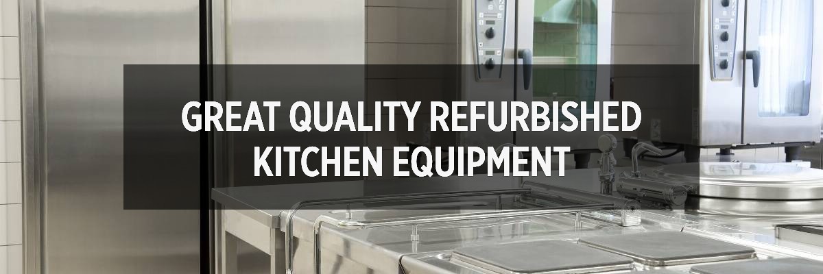 Refurbished Kitchen Equipment